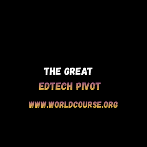 The Great EdTech Pivot
