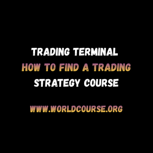Trading Terminal – How to Find a Trading Strategy Course