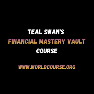 Teal Swan’s Financial Mastery Vault Course