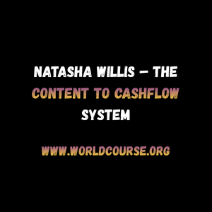 Natasha Willis – The Content to Cashflow System
