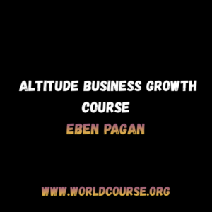 Eben Pagan – Altitude Business Growth Course